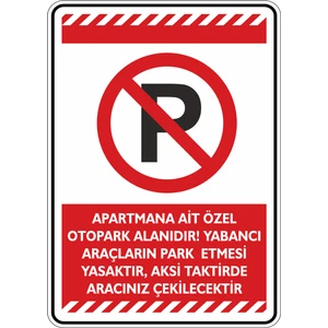 Apartmana Ait Özel Otopark Alanıdır Yabancı Araçların Park Etmesi Yasaktır Aksi Taktirde Aracınız Çekilecektir/25x35cm/Etiket