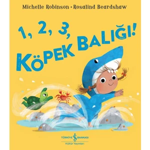 1, 2, 3, Köpek Balığı! - Michelle Robinson