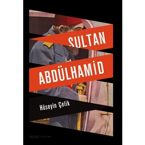 Sultan Abdülhamid - Hüseyin Çelik