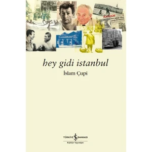 Hey Gidi İstanbul – İslam Çupi