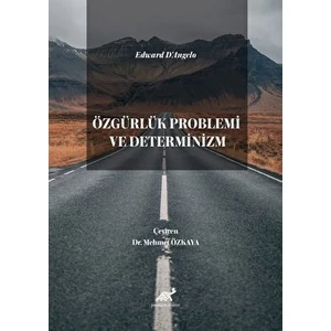 Edward D’angelo Özgürlük Problemi ve Determinizm