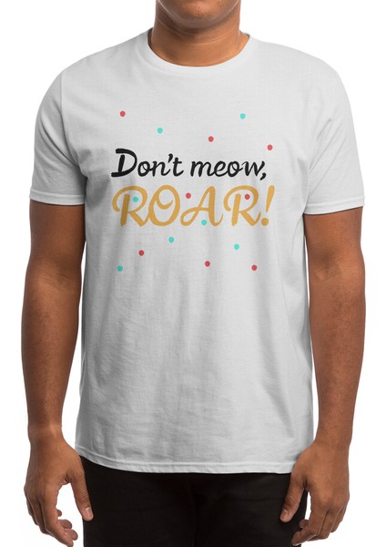 Don't Meow, Roar! Beyaz Spor Tişört