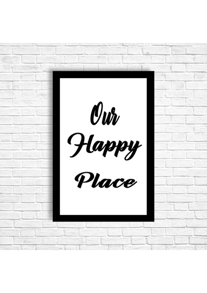 Our Happy Place Yazılı Siyah Çerçeve Görünümlü Tablo Retro Ahşap Poster