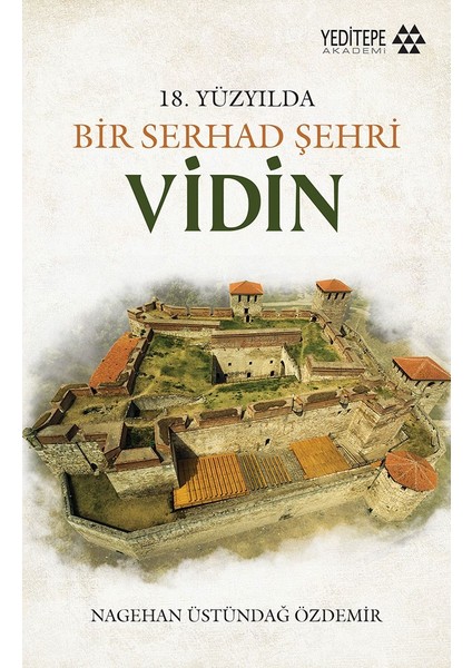 Bir Serhad Şehri Vidin - Nagihan Üstündağ Özdemir