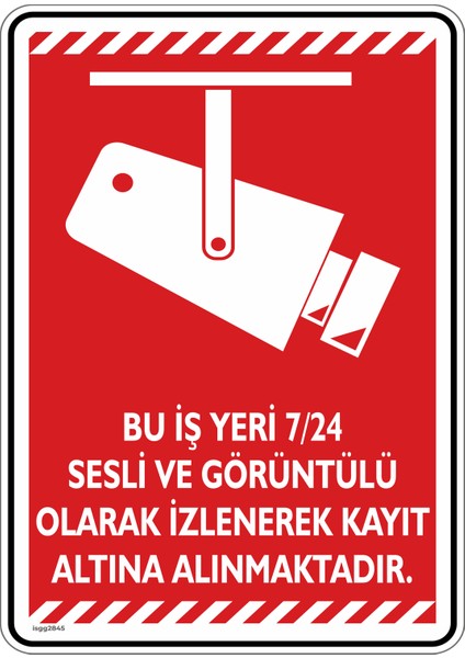 Bu İş Yeri 7/24 Sesli ve Görüntülü Olarak İzlenerek Kayıt Altına Alınmaktadır/v1-1/25x35cm/Etiket
