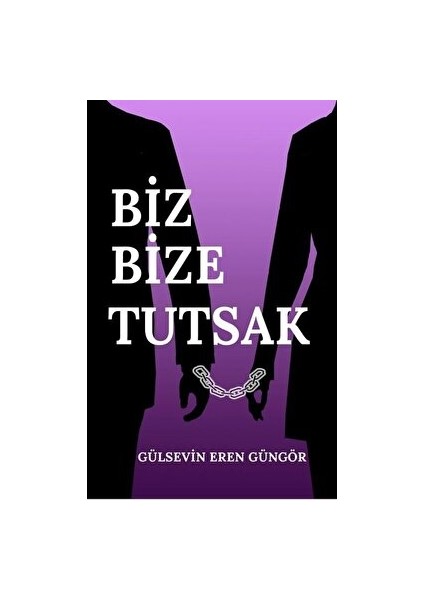 Biz Bize Tutsak