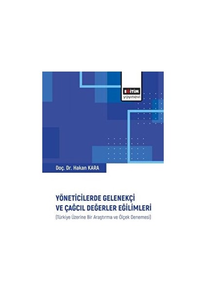 Yöneticilerde Gelenekçi ve Çağcıl Değerler Eğilimleri