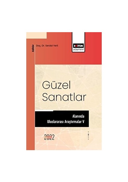 Güzel Sanatlar Alanında Uluslararası Araştırmalar V
