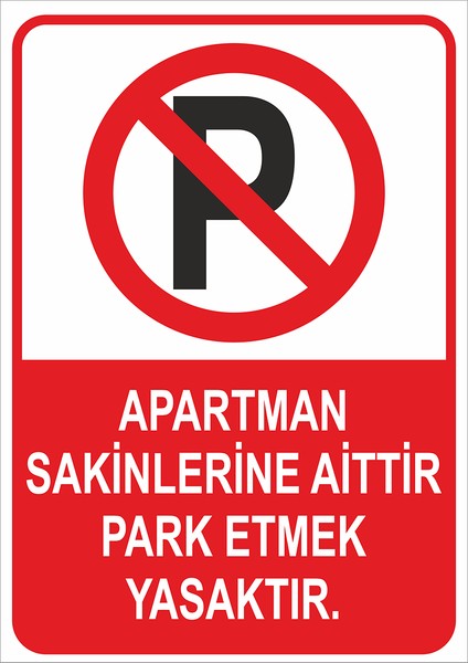 Uyarı Levhası - Apartman Sakinlerine Aittir Park Etmek Yasaktır 25X35