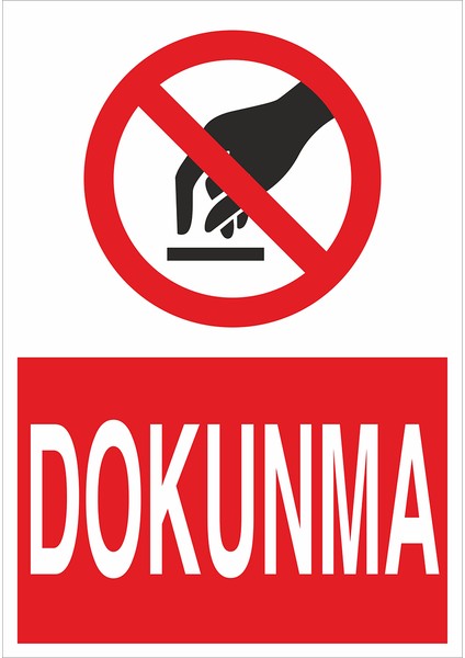 Iş Güvenliği Levhası - Dokunma