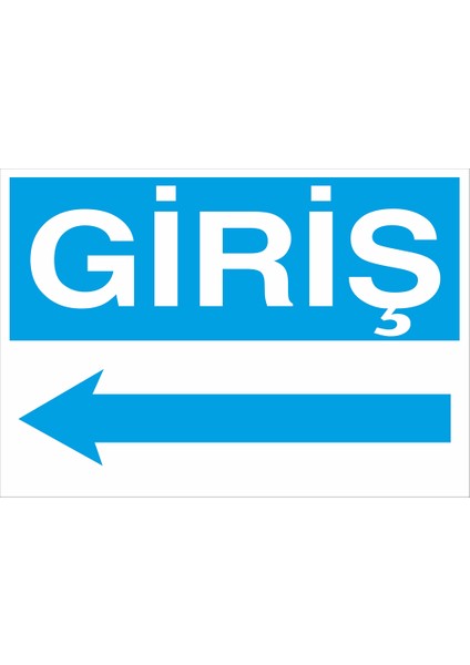 Iş Güvenliği Levhası - Giriş Sol Ok