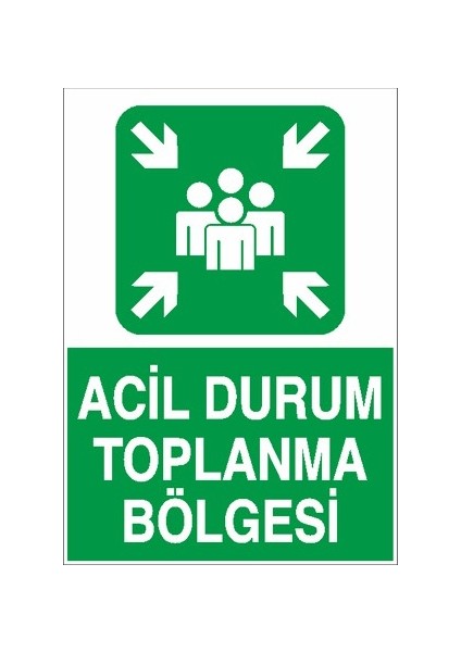 Iş Güvenliği Levhası - Acil Durum Toplanma Bölgesi