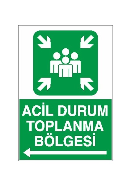 Iş Güvenliği Levhası - Acil Durum Toplanma Bölgesi Sol Ok
