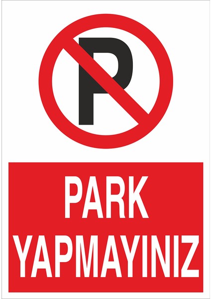 Iş Güvenliği Levhası - Park Yapmayınız
