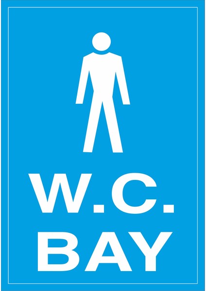 Iş Güvenliği Levhası - W.c. Bay
