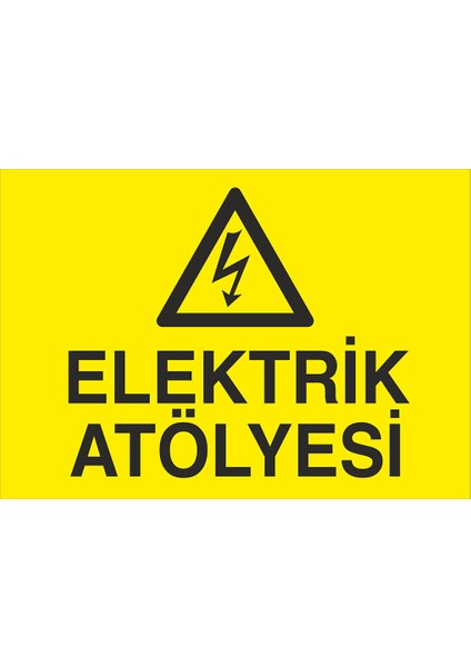Iş Güvenliği Levhası - Elektrik Atölyesi
