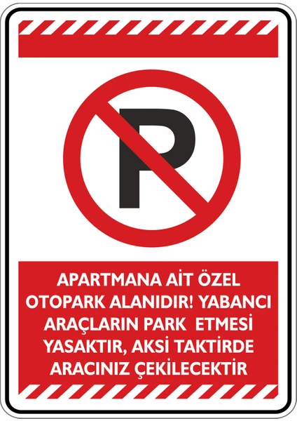 Apartmana Ait Özel Otopark Alanıdır Yabancı Araçların Park Etmesi Yasaktır Aksi Taktirde Aracınız Çekilecektir