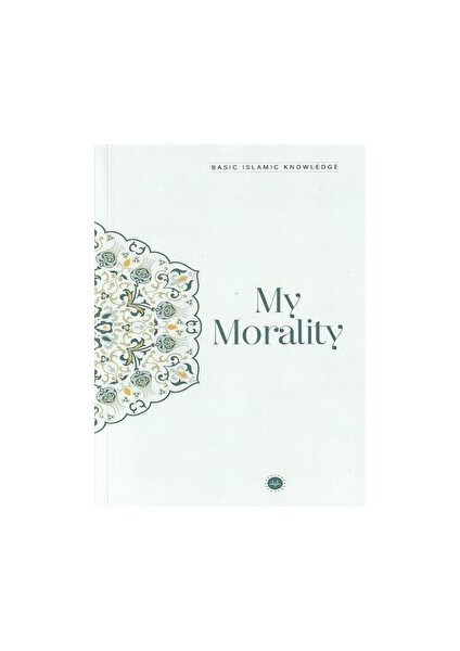 Basic Islamic Knowledge My Morality