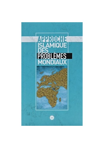 Approche Islamique Des Problemes Mondiaux (Küresel Sorunlara Islami Bakış) Fransızca