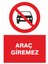 Iş Güvenliği Levhası - Araç Giremez 1