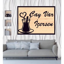 Çay Var Içers  Ahşap Duvar Tablo