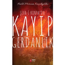 Şehr-i Konya’da Kayıp Gerdanlık - Halil Mirzan Küçükyıldız