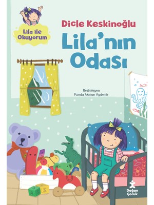 Doğan Çocuk Lila’nın Odası - Dicle Keskinoğlu