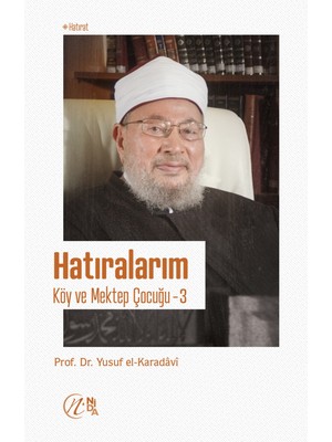 Hatıralarım; Köy ve Mektep Çocuğu – 3 - Yusuf El-Karadavi