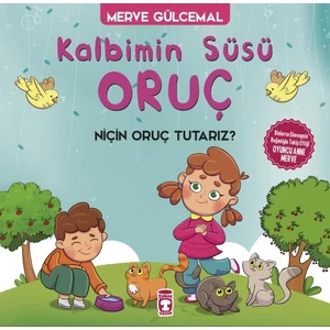 Kalbimin Süsü Oruç : Niçin Oruç Tutarız?
