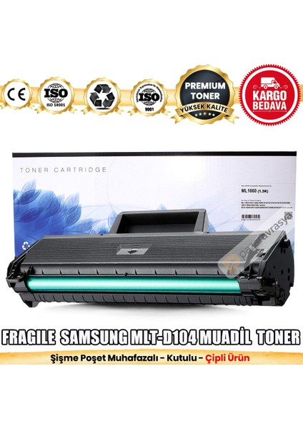 Fragile Samsung MLT-D104S Çipli Muadil Toner /SU748A/SCX-3205/SC