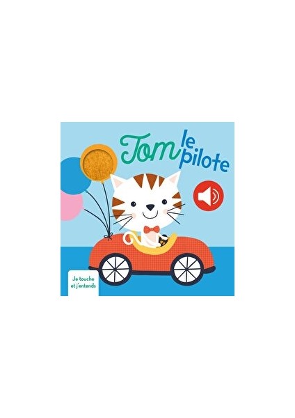 Tom Le Pilote Je Touche Et J'entends