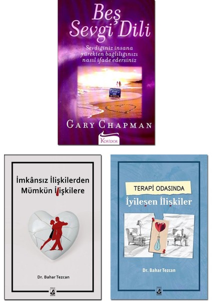 Beş Sevgi Dili - Imkansız Ilişkilerden Mümkün Ilişkilere - Terapi Odasında Iyileşen Ilişkiler - Bahar Tezcan – 3’lü Kişisel Gelişim Kitap Seti