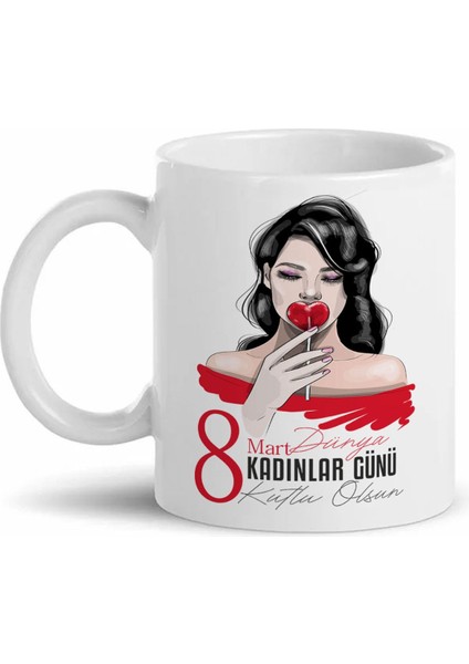 Kupa Bardak 8 Mart Dünya Kadınlar Günü Tasarımlı