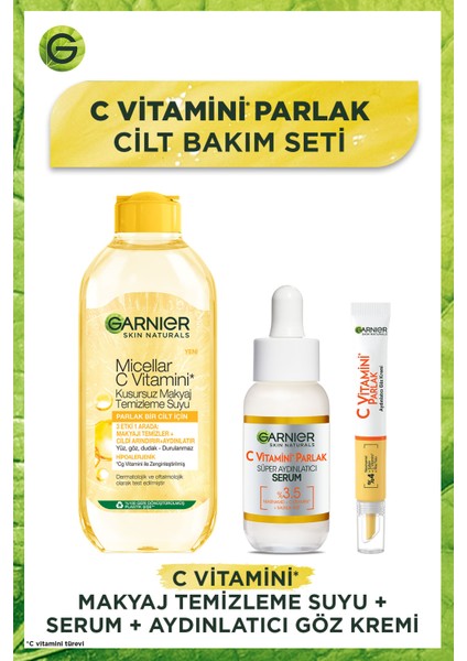 Garnier c Vitamini Parlak Aydınlatıcı Göz Kremi 15ML + Süper Aydınlatıcı Serum 30ML + Makyaj Temizleme Suyu