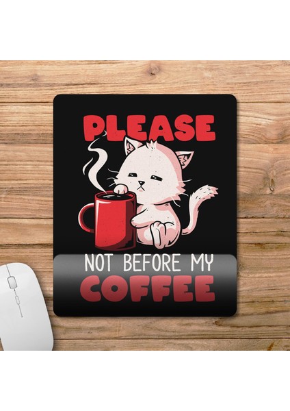 Kahve Içmeden Önce Olmaz - Kedi Bilek Destekli Mousepad Model - 1