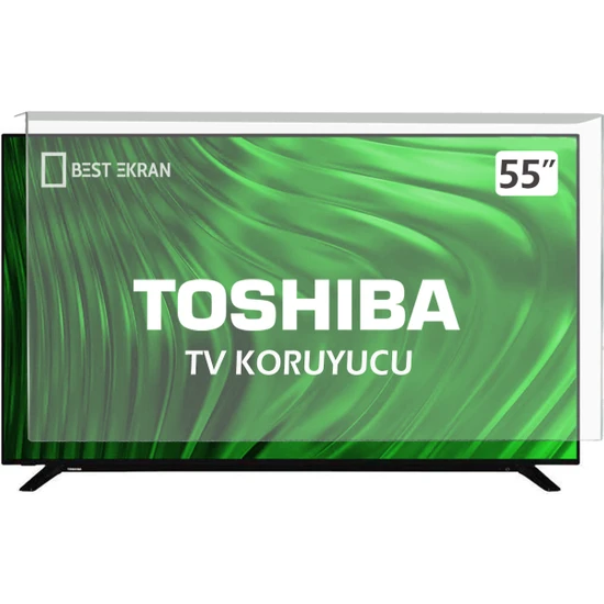 Best Ekran Toshiba 55 inç 140 Ekran Tv Ekran Koruyucu
