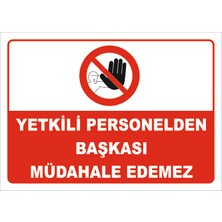 Yetkili Personelden Başkası Müdahale Edemez Levhası