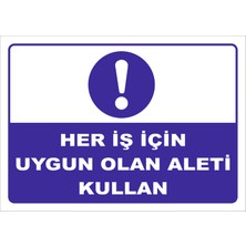 Her Iş Için Uygun Aleti Kullan Levhası