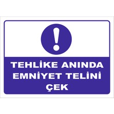 Tehlike Anında Emniyet Telini Çek Levhası
