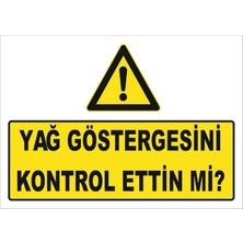 Yağ Göstergesini Kontrol Ettin Mi? Levhası