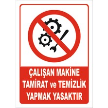 Çalışan Makine Tamirat Ve Temizlik Yapmak Yasaktır Levhası