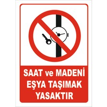 Vizyon Trafik "Saat ve Madeni Eşya Taşımak Yasaktır" Uyarı Levhası