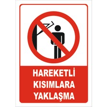 Vizyon Trafik "Hareketli Kısımlara Yaklaşma" Uyarı Levhası