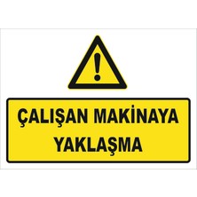 Vizyon Trafik "Çalışan Makinaya Yaklaşma Isg Levhası (505651862) " Uyarı Levhası