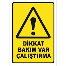 Vizyon Trafik "Dikkat Bakım Var Çalıştırma" Uyarı Levhası