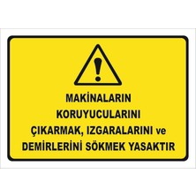 Vizyon Trafik "Makina Koruyucularını Sökmek Yasaktır" Uyarı Levhası