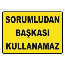 Vizyon Trafik "Sorumludan Başkası Kullanamaz" Uyarı Levhası