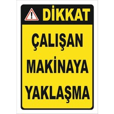 Vizyon Trafik "Çalışan Makinaya Yaklaşma Isg Levhası (505733118) " Uyarı Levhası