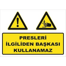 Vizyon Trafik "Presleri Ilgiliden Başkası Kullanamaz" Uyarı Levhası