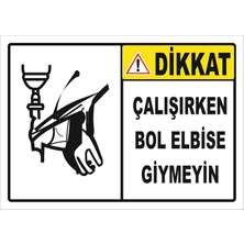 Vizyon Trafik "Çalışırken Bol Elbise Giymeyin" Uyarı Levhası